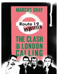 cover of the book ROUTE 19 REVISITED: the ''clash'' and ''london calling.''