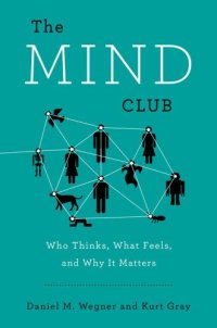 cover of the book The mind club: who thinks, what feels, and why it matters