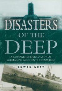 cover of the book Disasters of the deep: a history of submarine tragedies