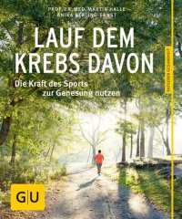 cover of the book Lauf dem Krebs davon Die Kraft des Sports zur Genesung nutzen