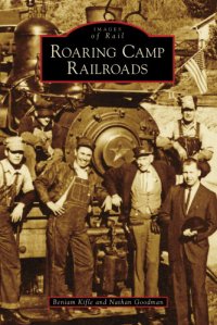 cover of the book Roaring Camp Railroads