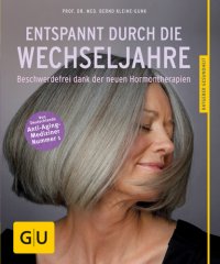 cover of the book Entspannt durch die Wechseljahre Beschwerdefrei dank der neuen Hormontherapien