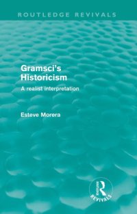 cover of the book Gramsci's Historicism: a Realist Interpretation