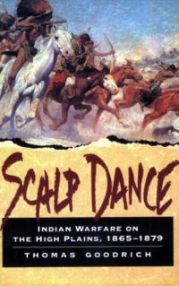 cover of the book Scalp dance: Indian warfare on the high plains, 1865-1879