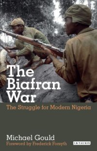 cover of the book The struggle for modern Nigeria: the Biafran war, 1967-1970