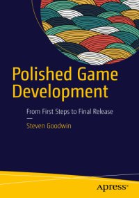 cover of the book Polished game development: from first steps to final release