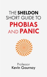 cover of the book The Sheldon Short Guide to Phobias and Panic