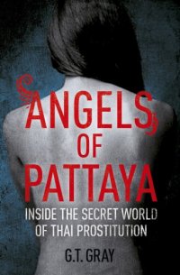 cover of the book Angels of Pattaya: inside the secret world of Thai prostitution