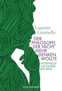 cover of the book Der Philosoph, der nicht mehr denken wollte Unterwegs ins Innere der Seele -