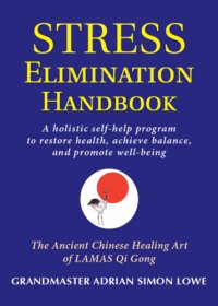 cover of the book The stress elimination handbook: a holistic self-help program to restore health, achieve balance, and promote well-being