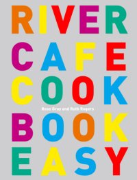 cover of the book River Cafe Cook Book Easy