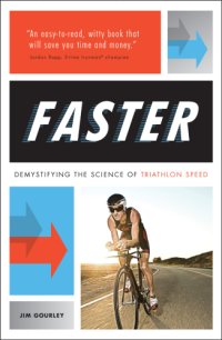 cover of the book Faster: demystifying the science of triathlon speed