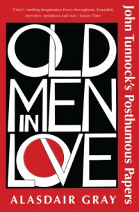 cover of the book Old men in love: John Tunnock's posthumous papers: introduced by Lady Sara Sim-Jaeger