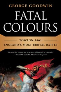 cover of the book Fatal colours Towton 1461-England's most brutal battle