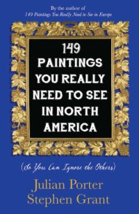 cover of the book 149 paintings you really need to see in North America (so you can ignore the others)