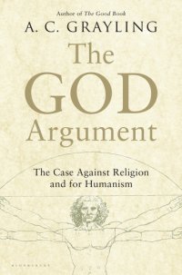 cover of the book The God argument the case against religion and for humanism