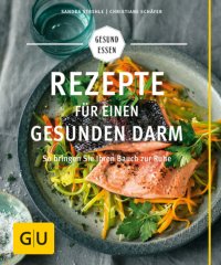 cover of the book Rezepte für einen gesunden Darm So bringen Sie Ihren Bauch zur Ruhe