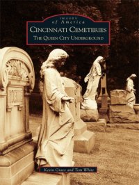 cover of the book Cincinnati cemeteries: the Queen City underground