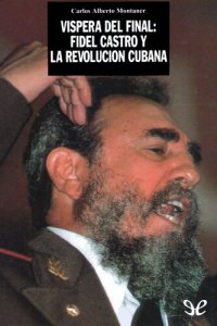 cover of the book Víspera del final: Fidel Castro y la revolución cubana