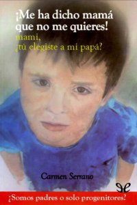 cover of the book ¡Me ha dicho mamá que no me quieres!