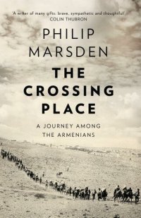 cover of the book The Crossing Place: A Journey Among the Armenians