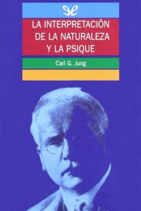 cover of the book La interpretación de la naturaleza y la psique