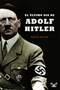 cover of the book El último día de Adolf Hitler