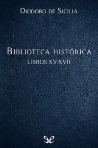 cover of the book Biblioteca historica Libros XV-XVII