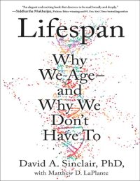 cover of the book Lifespan: Why We Age and Why We Dont Have To