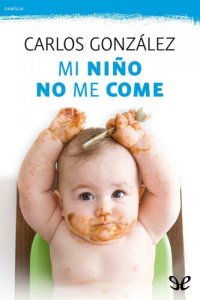 cover of the book Mi niño no me come