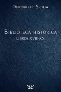 cover of the book Biblioteca historica Libros XVIII-XX