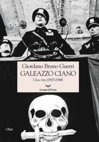 cover of the book Galeazzo Ciano. Una vita (1903-1944)