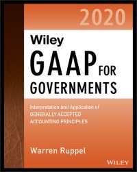 cover of the book Wiley GAAP for Governments 2020: Interpretation and Application of Generally Accepted Accounting Principles for State and Local Governments