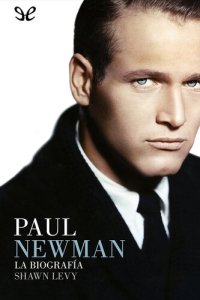 cover of the book Paul Newman. La biografía