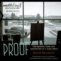 cover of the book Proof: Photographs from Four Generations of a Texas Family