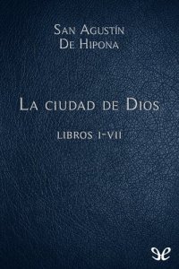 cover of the book La ciudad de Dios Libros I-VII