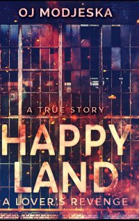 cover of the book Happy Land - A Lover's Revenge