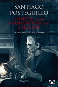 cover of the book La noche en que Frankenstein leyó el Quijote