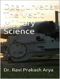 cover of the book Dhanurveda: The Vedic Military Science