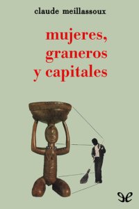 cover of the book Mujeres, graneros y capitales