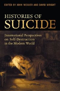 cover of the book Histories of Suicide: International Perspectives on Self-Destruction in the Modern World