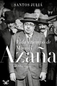 cover of the book Vida y tiempo de Manuel Azaña (1880-1940)