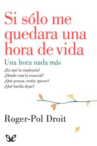 cover of the book Si sólo me quedara una hora de vida