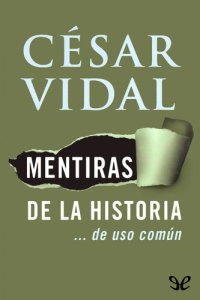 cover of the book Mentiras de la historia... de uso común