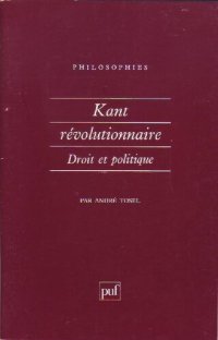 cover of the book Kant Révolutionnaire. Droit et Politique.