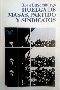 cover of the book Huelga de masas, partido y sindicatos