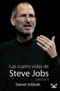 cover of the book Las cuatro vidas de Steve Jobs
