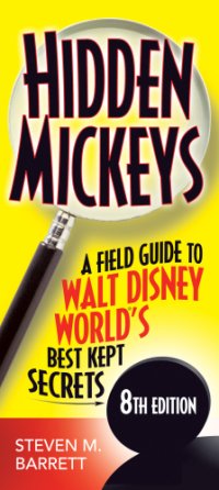 cover of the book Hidden Mickeys: a field guide to Walt Disney World's best kept secrets