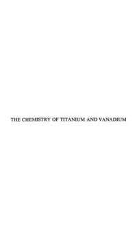 cover of the book The chemistry of titanium and vanadium. An introduction to the chemistry of the early transition elements.