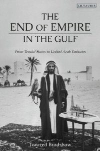 cover of the book The End of Empire in the Gulf: From Trucial States to United Arab Emirates